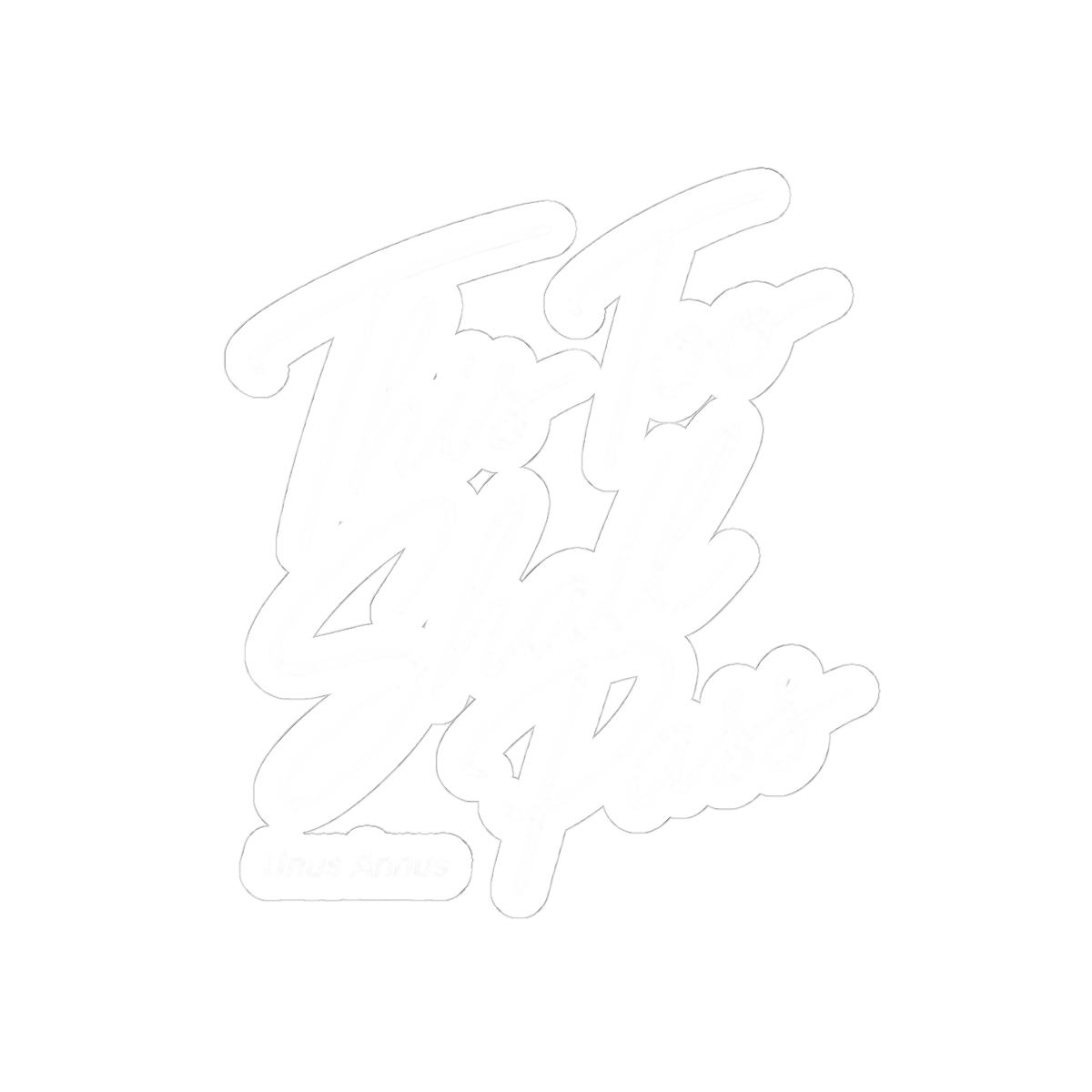 Unus Annus "This Too Shall Pass" Sticker - alternate angle 2, merchandise