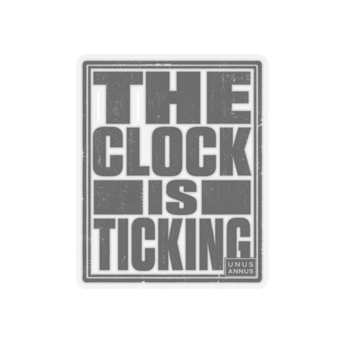 Unus Annus "The Clock is Ticking" Sticker
